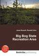 Big Bog State Recreation Area, Jesse Russell,Ronald Cohn 