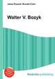 Walter V. Bozyk, Jesse Russell,Ronald Cohn 