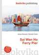 Sai Wan Ho Ferry Pier, Jesse Russell,Ronald Cohn 