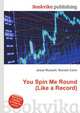 You Spin Me Round (Like a Record), Jesse Russell,Ronald Cohn 