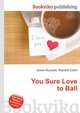 You Sure Love to Ball, Jesse Russell,Ronald Cohn 