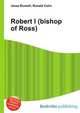 Robert I (bishop of Ross), Jesse Russell,Ronald Cohn 