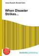 When Disaster Strikes..., Jesse Russell,Ronald Cohn 