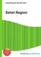 Sahel Region, Jesse Russell,Ronald Cohn 