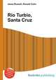 Rio Turbio, Santa Cruz, Jesse Russell,Ronald Cohn 