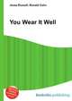 You Wear It Well, Jesse Russell,Ronald Cohn 