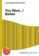 You Were.../Ballad, Jesse Russell,Ronald Cohn 