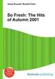 So Fresh: The Hits of Autumn 2001, Jesse Russell,Ronald Cohn 