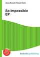 So Impossible EP, Jesse Russell,Ronald Cohn 