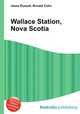 Wallace Station, Nova Scotia, Jesse Russell,Ronald Cohn 