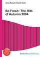 So Fresh: The Hits of Autumn 2004, Jesse Russell,Ronald Cohn 