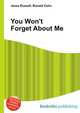 You Won't Forget About Me, Jesse Russell,Ronald Cohn 