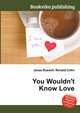 You Wouldn't Know Love, Jesse Russell,Ronald Cohn 