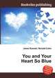 You and Your Heart So Blue, Jesse Russell,Ronald Cohn 