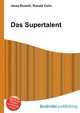 Das Supertalent, Jesse Russell,Ronald Cohn 
