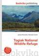 Togiak National Wildlife Refuge, Jesse Russell,Ronald Cohn 