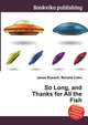 So Long, and Thanks for All the Fish, Jesse Russell,Ronald Cohn 