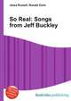 So Real: Songs from Jeff Buckley, Jesse Russell,Ronald Cohn 