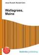 Wallagrass, Maine, Jesse Russell,Ronald Cohn 