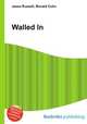 Walled In, Jesse Russell,Ronald Cohn 