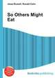So Others Might Eat, Jesse Russell,Ronald Cohn 