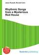 Rhythmic Songs from a Mysterious Red House, Jesse Russell,Ronald Cohn 