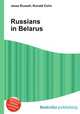 Russians in Belarus, Jesse Russell,Ronald Cohn 