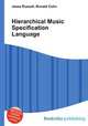 Hierarchical Music Specification Language, Jesse Russell,Ronald Cohn 