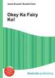 Okey Ka Fairy Ko!, Jesse Russell,Ronald Cohn 