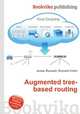 Augmented tree-based routing, Jesse Russell,Ronald Cohn 