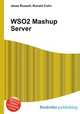 WSO2 Mashup Server, Jesse Russell,Ronald Cohn 