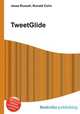TweetGlide, Jesse Russell,Ronald Cohn 