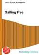 Sailing Free, Jesse Russell,Ronald Cohn 