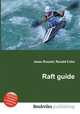 Raft guide, Jesse Russell,Ronald Cohn 