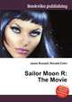 Sailor Moon R: The Movie, Jesse Russell,Ronald Cohn 