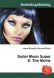 Sailor Moon Super S: The Movie, Jesse Russell,Ronald Cohn 