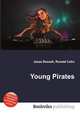 Young Pirates, Jesse Russell,Ronald Cohn 