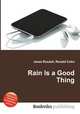 Rain Is a Good Thing, Jesse Russell,Ronald Cohn 
