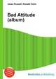 Bad Attitude (album), Jesse Russell,Ronald Cohn 