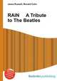 RAIN A Tribute to The Beatles, Jesse Russell,Ronald Cohn 