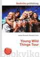 Young Wild Things Tour, Jesse Russell,Ronald Cohn 