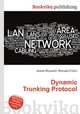 Dynamic Trunking Protocol, Jesse Russell,Ronald Cohn 