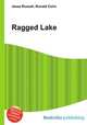 Ragged Lake, Jesse Russell,Ronald Cohn 