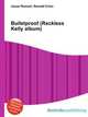 Bulletproof (Reckless Kelly album), Jesse Russell,Ronald Cohn 