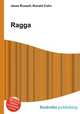Ragga, Jesse Russell,Ronald Cohn 