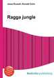 Ragga jungle, Jesse Russell,Ronald Cohn 