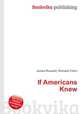 If Americans Knew, Jesse Russell,Ronald Cohn 