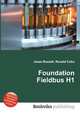 Foundation Fieldbus H1, Jesse Russell,Ronald Cohn 