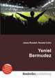 Yeniel Bermudez, Jesse Russell,Ronald Cohn 