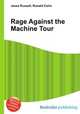 Rage Against the Machine Tour, Jesse Russell,Ronald Cohn 